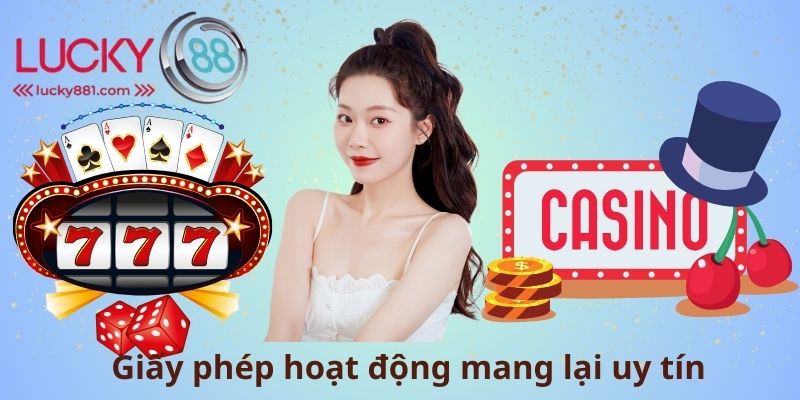 Giấy phép hoạt động mang lại uy tín
