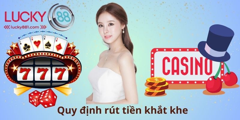 Quy định rút tiền khắt khe