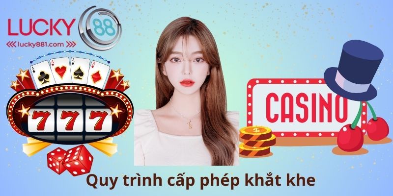 Quy trình cấp phép khắt khe