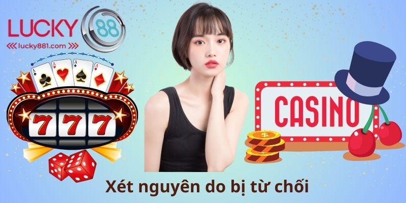 Xét nguyên do bị từ chối
